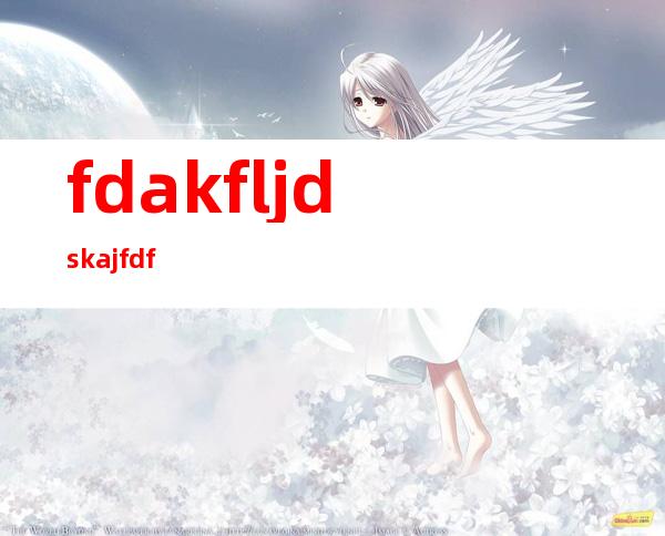 fdakfljdskajfdf